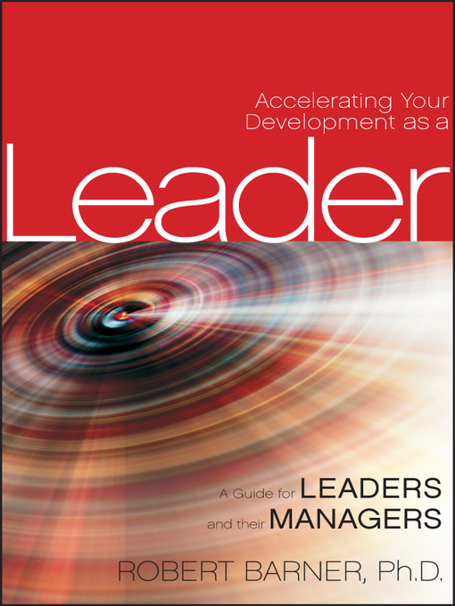 Title details for Accelerating Your Development as a Leader by Robert Barner - Available